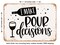 DECORATIVE METAL SIGN - I Make Pour Decisions - 6 - Vintage Rusty Look